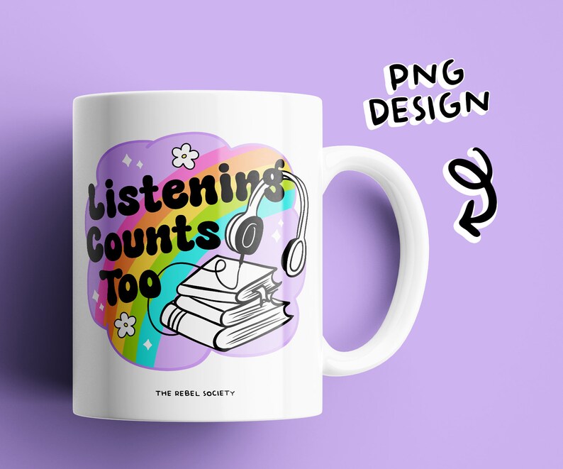 May include: White ceramic mug with a rainbow and cloud design. The text "Listening Counts Too" is written in black with a retro font. A stack of books and headphones are in the cloud. The text "The Rebel Society" is at the bottom of the mug.