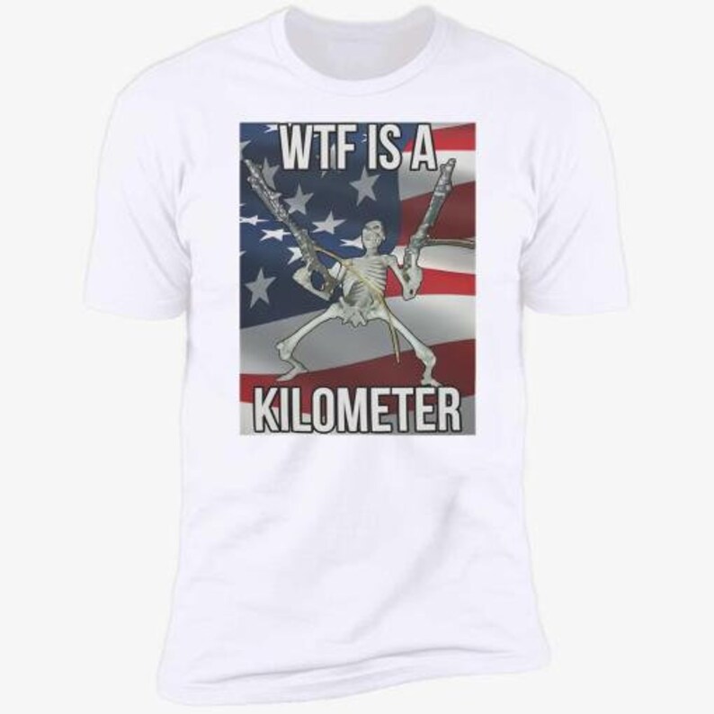 Wtf is A Kilometer Tshirt 4th of July Shirt 4th of July Etsy Canada