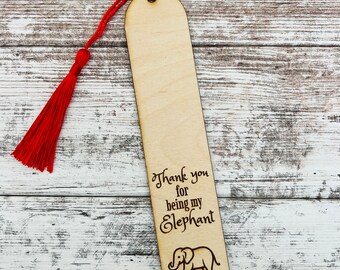 Elephant Friendship Wooden Bookmark - Thank You for Being My Elephant - Personalized Best Friend Gift