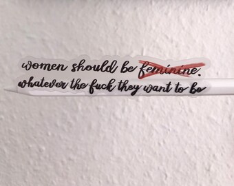 Feminist Sticker: Frauen sollten X sein, was auch immer sie sein wollen