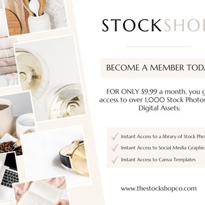 May include: A collage of images showcasing various stock photos and digital assets available for purchase. The text "STOCKSHOP" is displayed at the top of the image. The text "BECOME A MEMBER TODAY" is displayed in a button. The text "FOR ONLY $9.99 a month, you get access to over 1,000 Stock Photos and Digital Assets:" is displayed below the button. A list of benefits is displayed below the text, including "Instant Access to a library of Stock Photos", "Instant Access to Social Media Graphics", and "Instant Access to Canva Templates". The text "www.thestockshopco.com" is displayed at the bottom of the image.