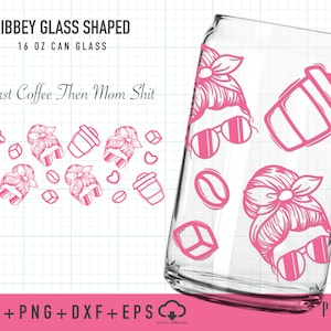 Primero café luego mamá mierda Libbey Glass Shaped 16 OZ Can glass svg / Libbey Glass Svg / Can Glass Svg / mom Can Glass Descarga digital.