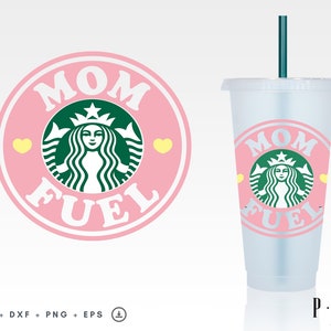 Starbucks Cup,Starbucks cup svg, Mom fuel svg,mom fuel starbucks,mother svg,dxf,png, download for cricut, silhouette, glowforge.