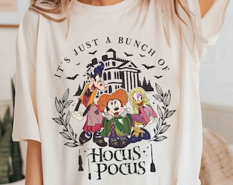 It's Just A Bunch Of Hocus Pocus, Disney Halloween Hocus Pocus Shirt, Mickey And Friends, Disney Sanderson Sisters Shirt, Happy Halloween