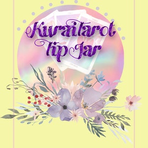 May include: A watercolor illustration of a floral arrangement with a purple text overlay that reads "Kiwani Tarot Tip Jar". The text is surrounded by three tarot cards with the numbers "One", "Two", and "Three" visible.