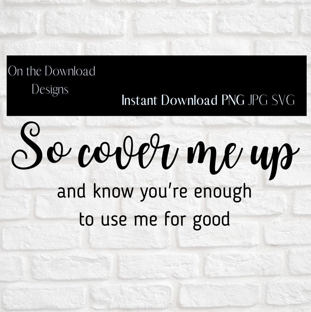 Cover Me Up SVG Cover me up PNG JPG Morgan Wallen Svg | Etsy