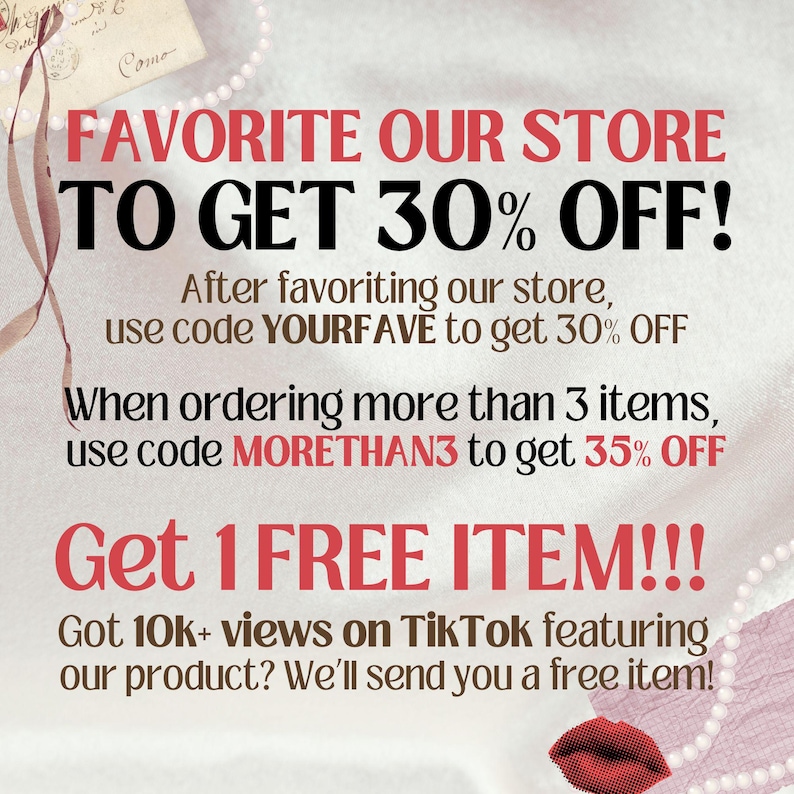 Pu&ograve; includere: Grafica di testo con sfondo rosso e testo bianco. Dice "FAVORITE OUR STORE TO GET 30% OFF!"  "After favoriting our store, use code YOURFAVE to get 30% OFF"  "When ordering more than 3 items, use code MORETHAN3 to get 35% OFF"  "Get 1 FREE ITEM!!!"  "Got 10k+ views on TikTok featuring our product? We'll send you a free item!"