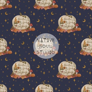 May include: A seamless pattern featuring white pumpkins with the text "Pumpkin Spice Everything" on a dark blue background with gold stars, moons, and other autumn-themed elements. The text "NATIVE SOUL CREATING STUDIO" is also included in the pattern.