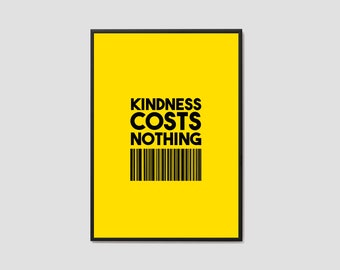 Kindness Costs Nothing Print / Be Kind Wall Art / Positivity Print / Positive / Wall Art / Poster Print / Quote Print / Home Decor