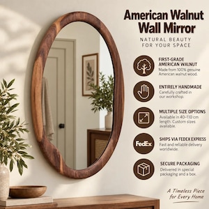 May include: An oval wall mirror with a dark brown American walnut wood frame. The text on the right reads: American Walnut Wall Mirror, Natural Beauty For Your Space, First-Grade American Walnut, Entirely Handmade, Multiple Size Options, Ships Via FedEx Express, Secure Packaging, A Timeless Piece For Every Home.