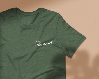 Happy Dog Happy Life Tee Shirt || Dog parent tee || Dog mom tee || Dog dad tee || dog lover shirt