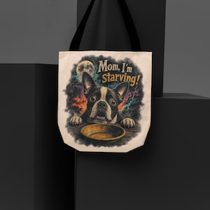 Boston Terrier PNG Boston PNG, Mom I'm Starving Hungry Boston PNG, Funny Begging Dog Sublimation File, Cute Dog Mom Humor T-Shirt Design