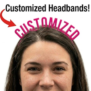 May include: A woman wearing a pink headband with the word "CUSTOMIZED" across the top. The text "Customized Headbands!" is above the headband, with a red arrow pointing to the word "CUSTOMIZED".