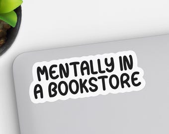 Mentally in a Bookstore Sticker, Funny Bookish Stickers for Kindles and E-Readers, Gift for Readers