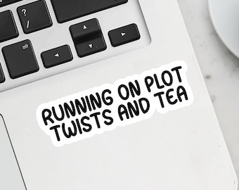 Funny Writer Sticker, Running on Plot Twists and Tea, Author Stickers for Laptop, Writing Decals