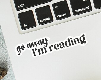 Go Away I'm Reading Sticker, Bookish Stickers for Kindle and E-Reader, Book Lover Gift for Reader