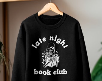 Late Night Book Club Sweatshirt, Skeleton Reading Sweater, Gift for Readers, Bookish Sweatshirt for Horror Book Lovers
