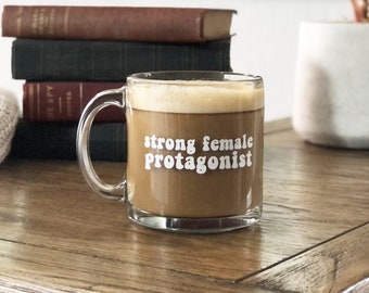 Strong Female Protagonist Mug, Feminist Mug, Writer Coffee Cup, Literary Mug, Bookworm Mug, 13oz Glass Mug