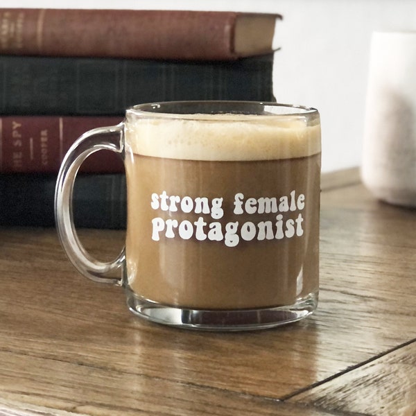 Strong Female Protagonist Mug, Feminist Mug, Writer Coffee Cup, Literary Mug, Bookworm Mug, 13oz Glass Mug