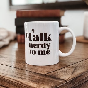 Bookish Tea and Coffee Cup, Talk Nerdy to Me Book Mug for Readers, Book Lover Gifts for Her, Funny Bookish Cups, Teacher Coffee Cup image 2