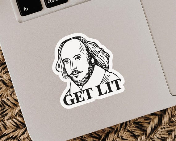 Shakespeare Get Lit Sticker, Funny Bookish Stickers for Kindles, Literary Gift for Readers and Writers, Bookish Decal