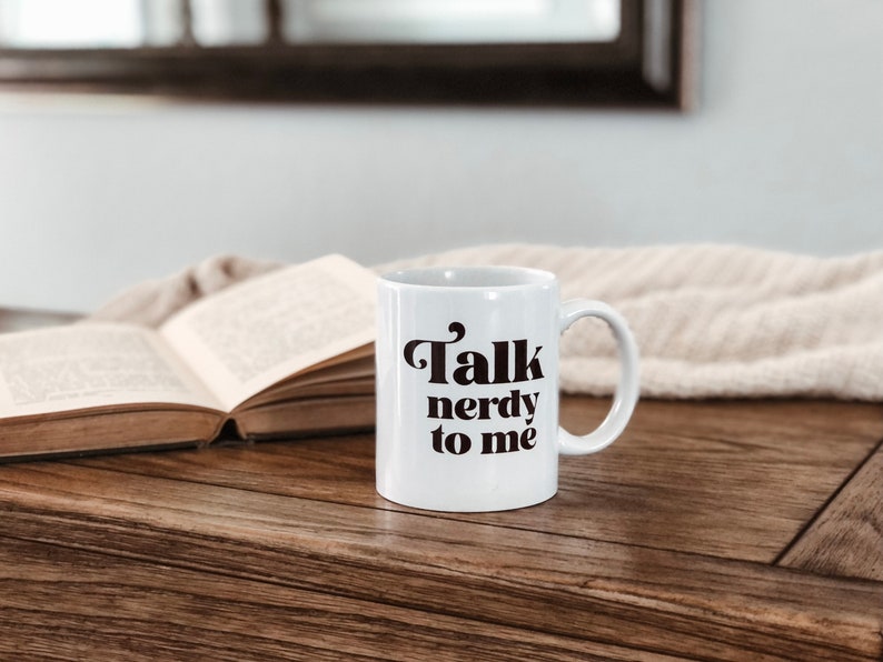 Bookish Tea and Coffee Cup, Talk Nerdy to Me Book Mug for Readers, Book Lover Gifts for Her, Funny Bookish Cups, Teacher Coffee Cup image 1