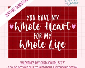 Valentine's Day Card Printable - You Have My Whole Heart (Digital Download)