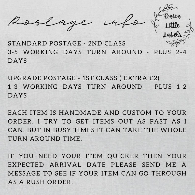 May include: Text on a light background reads "Postage info" and details standard and upgraded shipping options. The text also mentions handmade items and custom orders. A logo with the text "Rosie's Little Labels" is in the upper right corner.