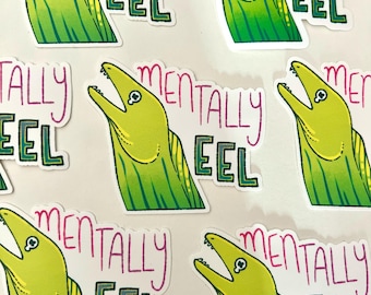 Mentally Eel Sticker | Laptop Sticker | Vinyl Sticker