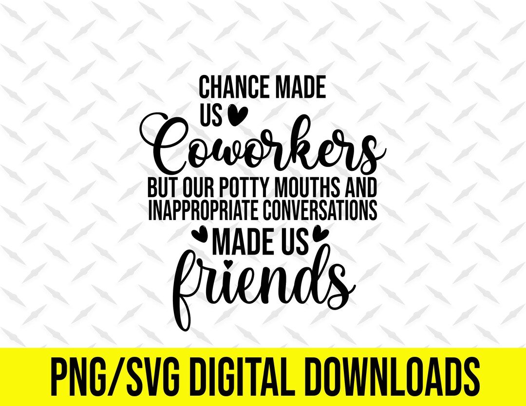 Chance Made Us Coworkers Png, Coworker Svg, Coworkers Digital Download ...