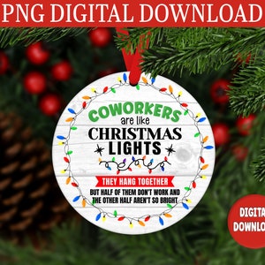 coworkers are like Christmas lights ornament png, coworker png, christmas ornament png, coworkers gift