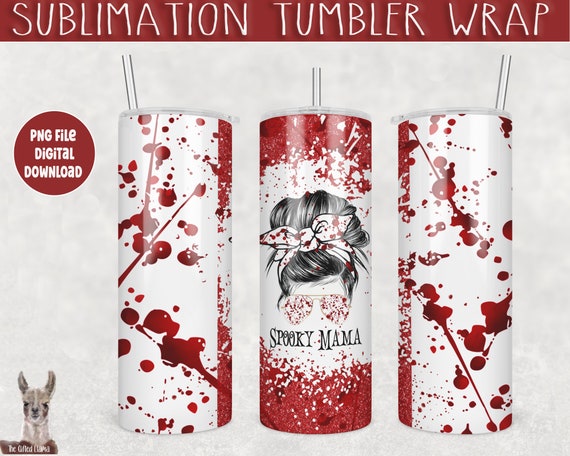 spooky mama png, bloody halloween tumbler wrap, mama halloween tumbler png, scary halloween tumbler wrap