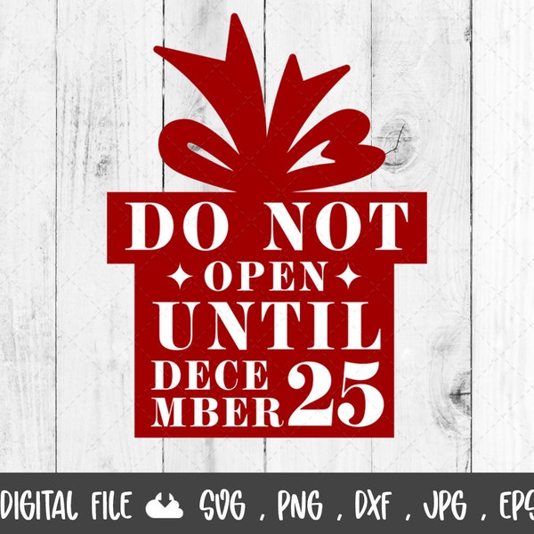 Do not open until christmas SVG, Do Not Open Until 25th December SVG, Christmas tag SVG, Christmas Eve tag Svg files for cricut