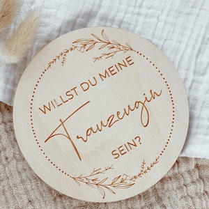 Holzscheibe "Willst du meine Trauzeugin sein?"