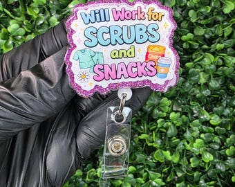 Will Work for Scrubs and Snacks Badge Reel | Funny Nurse Badge Holder | CNA Gift | Healthcare Worker ID Badge | Cute Medical Accessory
