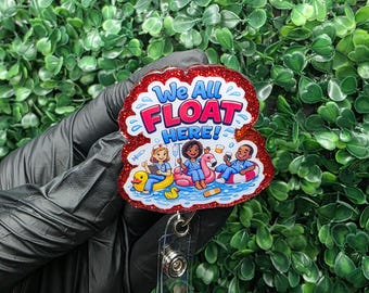 We All Float Here Badge Reel | Float Nurse Gift | Float Pool RN ID Holder | Travel Nurse Badge | PRN Healthcare Worker Accessory
