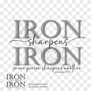 Pode incluir: Um design gráfico preto e branco com o texto "IRON sharpens IRON" e a citação "So one person sharpens another" com a referência bíblica "Provérbios 27:17". O design também inclui uma versão menor do gráfico com o texto "IRON sharpens IRON" e a citação "So one person sharpens another". O texto "Also comes with all black version" está incluído abaixo do gráfico.