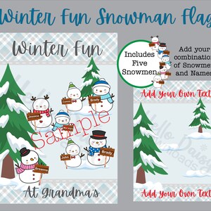 May include: A printable winter fun snowman flag with a blue, white, and gray plaid background. The flag features five snowmen with different hats and scarves, each holding a sign with a name. The text "Winter Fun" is at the top of the flag, and the text "At Grandma's" is at the bottom. The flag also includes the text "Add Your Own Text" in two places.