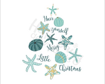 May include: A Christmas tree design composed of various sea creatures, including starfish and a seashell, in shades of blue and yellow. The words "Have yourself a Merry Little Christmas" are written in a script font.