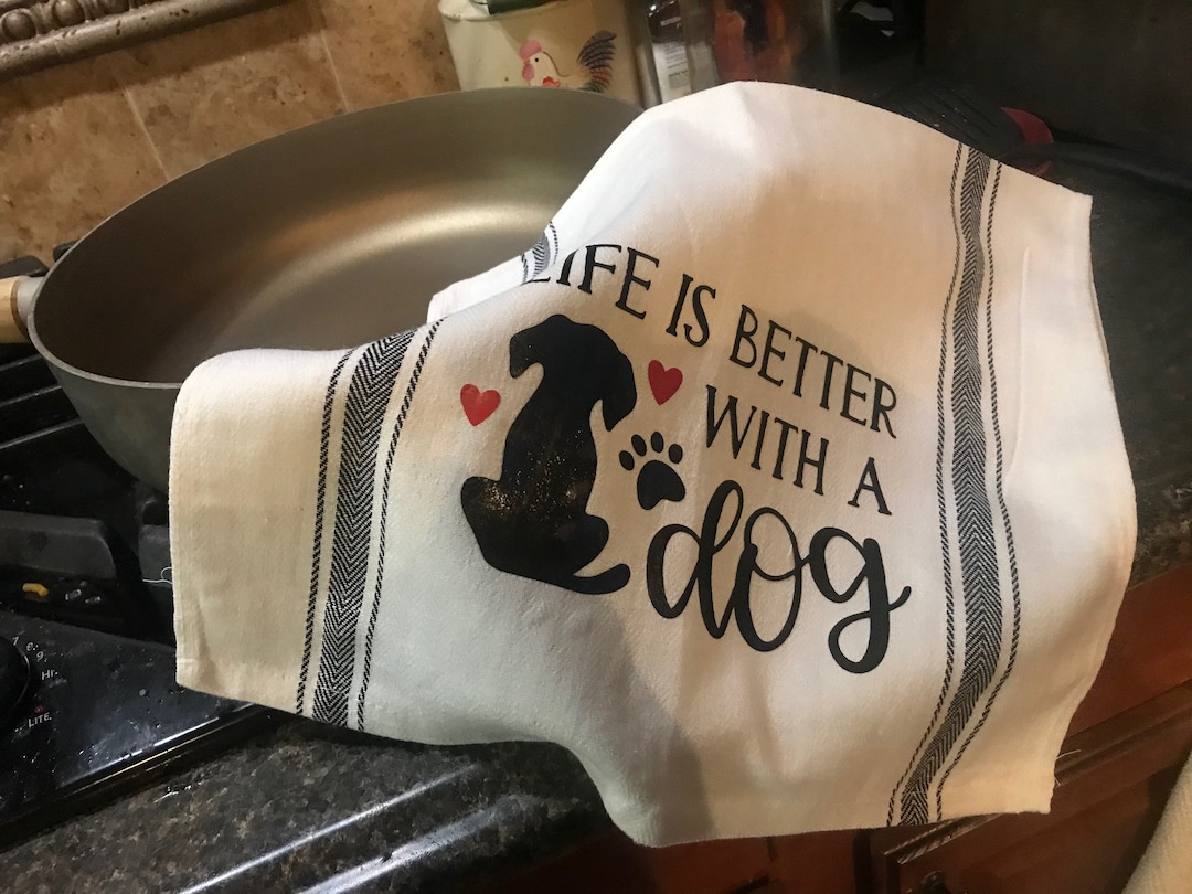 Life is Better With a Dog Kitchen Towel - Etsy