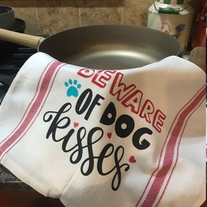 Beware of Dog Kisses kitchen towel