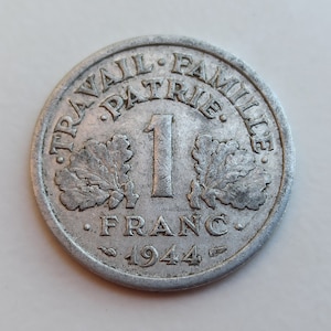 1 Franc Coin 1944 C - RARE, Travaile Familie Patrie, French Currency, International Coins, Etat Francais Aluminium Coin, Foreign Money