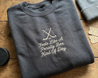Embroidered Penalty Box Sweatshirt, Hockey Game Day Crewneck, Feels Like A Penalty Box Kind Of Day, Funny Winter Sport Fan Gift
