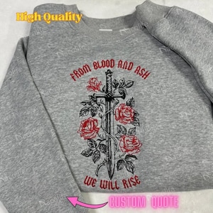 From Blood and Ash We Will Rise Embroidery Sweatshirt & Hoodie, FBAA, From Blood and Ash Merch, FBAA Sweatshirt, FBAA Crewneck, Casteel