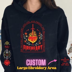 Feuerherz bestickter Hoodie, Thron der Glas Stickerei Hoodie, Hei of Fire Shirt, Empire of Storms Pullover, Bücherwurm Geschenk, SJM Zitate