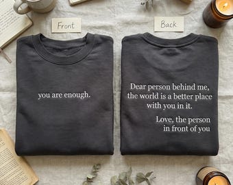 You Are Enough Embroidered Sweatshirt, Dear Person Behind Me Hoodie, Inspirational Mental Health Gift, Kindness Movement Apparel, Grey Top