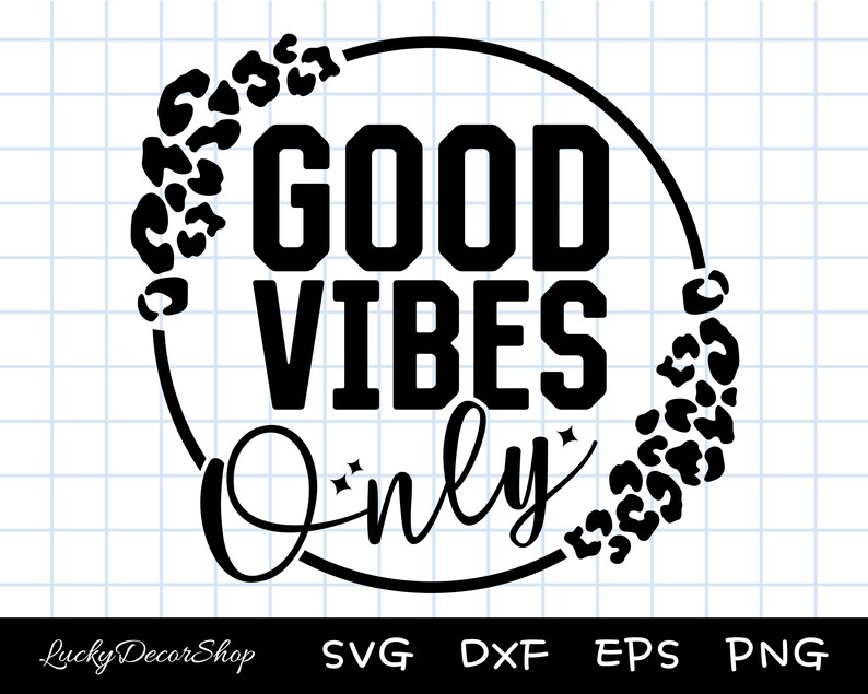 May include: Black and white graphic design with a leopard print border. The text reads "Good Vibes Only".