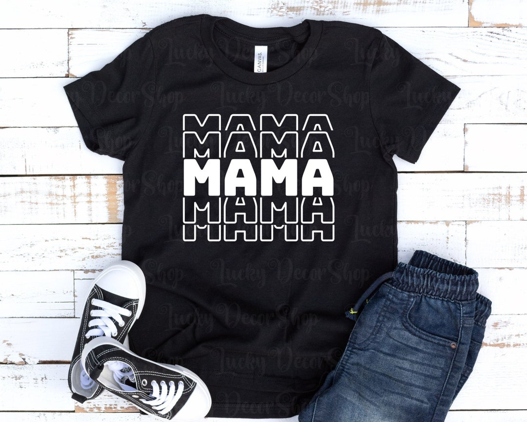 Mama SVG, Mom Svg, Mama Shirt Svg, Cut Files, Silhouette, Cricut, Svg ...