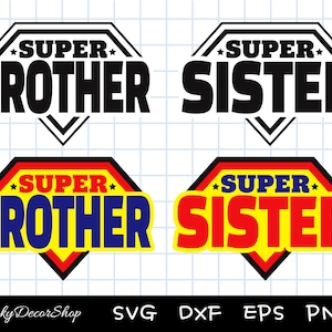 SUPER broer svg, SUPER zus svg, broer svg, zus svg, png, dxf, eps, gesneden bestand, Cricut silhouet, digitale download