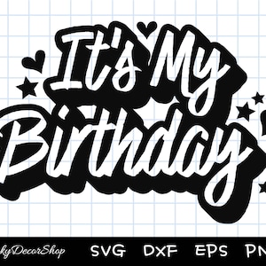 Es ist mein Geburtstag SVG, Geburtstag SVG, Geburtstag Shirt SVG, Geburtstag Schnittdatei, Silhouette, Cricut, SVG, Png, Dxf, Eps